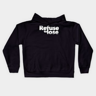 Refuse to lose Kids Hoodie